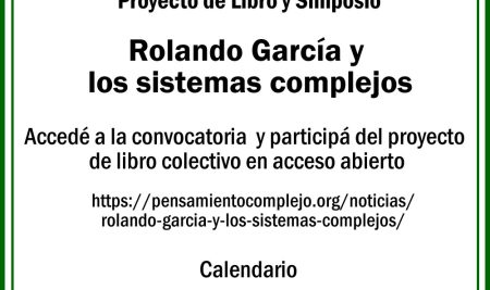 Proyecto de Libro y Simposio “Rolando García y los sistemas complejos”